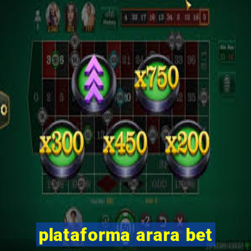 plataforma arara bet